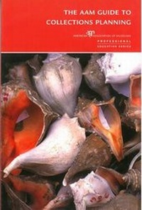 Abbildung von: The AAM Guide to Collections Planning - American Alliance of Museums