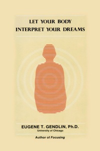 Abbildung von: Let Your Body Interpret Your Dreams - Chiron Publications
