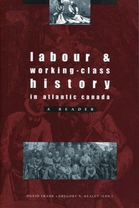 Abbildung von: Labour and Working Class History in Atlantic Canada - ISER Books