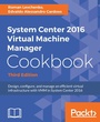 Cover: System Center 2016 Virtual Machine Manager Cookbook - Packt Publishing Limited