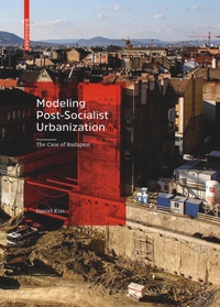 Enlarge image Cover: Modeling Post-Socialist Urbanization - Birkhäuser Verlag GmbH