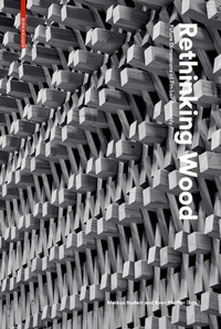 Enlarge image Cover: Rethinking Wood - Birkhäuser Verlag GmbH