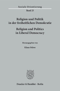 Abbildung von: Religion und Politik in der freiheitlichen Demokratie - Religion and Politics in Liberal Democracy. - Duncker & Humblot