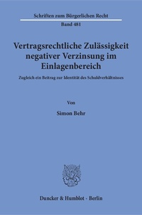 Abbildung von: Vertragsrechtliche Zulässigkeit negativer Verzinsung im Einlagenbereich - Duncker & Humblot