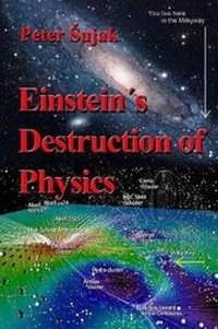 Abbildung von: Einstein's Destruction of Physics - Sujak Petr