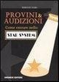 Abbildung von: Provini & audizioni. Come entrare nello star system - Annuari & Guide;Gremese Editore