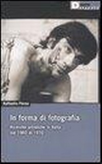 Abbildung von: In forma di fotografia. Ricerche artistiche in Italia dal 1960 al 1970 - DeriveApprodi;DeriveApprodi