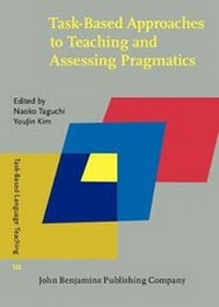 Enlarge image Cover: Task-Based Approaches to Teaching and Assessing Pragmatics - John Benjamins Publishing Co