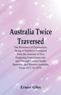 Abbildung von: Australia Twice Traversed - ALPHA EDITION
