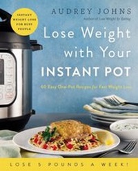 Abbildung von: Lose Weight with Your Instant Pot - William Morrow Cookbooks