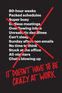 Abbildung von: It Doesn't Have to Be Crazy at Work - Harper Business