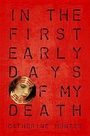 Cover: In the First Early Days of My Death - Signature Editions