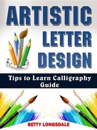 Abbildung von: Artistic Letter Design Tips to Learn Calligraphy Guide - Abbott Properties