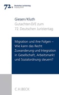 Cover: Verhandlungen des 72. Deutschen Juristentages Leipzig 2018 Bd. I: Gutachten Teil D und E: Migration und ihre Folgen - Wie kann das Recht Zuwanderung und Integration in Gesellschaft, Arbeitsmarkt und Sozialordnung steuern? - C.H.BECK