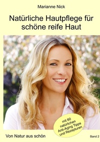 Abbildung von: Natürliche Hautpflege für schöne reife Haut - Books on Demand