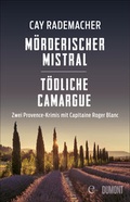 Cover: M&ouml;rderischer Mistral / T&ouml;dliche Camargue - DuMont Buchverlag