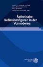 Cover: Ästhetische Reflexionsfiguren in der Vormoderne - Universitätsverlag Winter