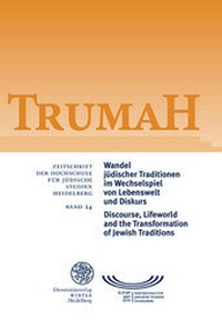 Abbildung von: Trumah / Wandel jüdischer Traditionen im Wechselspiel von Lebenswelt und Diskurs/Discourse, Lifeworld and the Transformation of Jewish Traditions - Universitätsverlag Winter