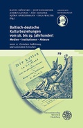 Cover: Baltisch-deutsche Kulturbeziehungen vom 16. bis 19. Jahrhundert / Zwischen Aufkl&auml;rung und nationalem Erwachen - Universit&auml;tsverlag Winter