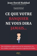 Cover: Ce que votre banquier ne vous dira jamais... - JDH &Eacute;ditions