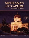 Cover: Montana's State Capitol - Montana Historical Society Press