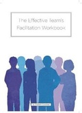 Cover: The Effective Team's Facilitation Workbook - RiverRhee Publishing