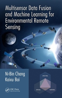 Enlarge image Cover: Multisensor Data Fusion and Machine Learning for Environmental Remote Sensing - CRC Press