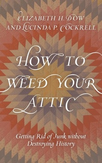 Abbildung von: How to Weed Your Attic - Rowman & Littlefield Publishers