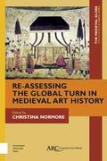 Cover: Re-Assessing the Global Turn in Medieval Art History - Arc Humanities Press