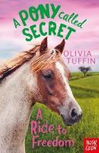 Enlarge image Cover: A Pony Called Secret: A Ride To Freedom - Nosy Crow Ltd