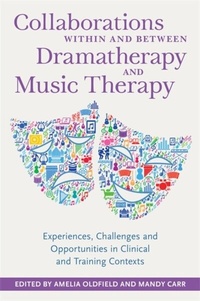 Abbildung von: Collaborations Within and Between Dramatherapy and Music Therapy - Jessica Kingsley Publishers