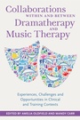 Cover: Collaborations Within and Between Dramatherapy and Music Therapy - Jessica Kingsley Publishers