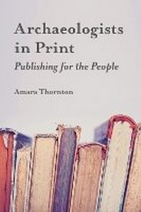 Enlarge image Cover: Archaeologists in Print - UCL Press