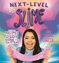 Cover: Karina Garcia's Next-Level DIY Slime - Templar Publishing