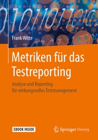 Enlarge image Cover: Metriken für das Testreporting - Springer Vieweg