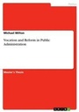 Cover: Vocation and Reform in Public Administration - GRIN Verlag