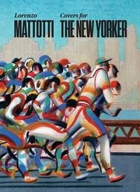 Abbildung von: Lorenzo Mattotti. Covers for the New Yorker. Ediz. italiana, inglese e francese - Illustrati;Logos