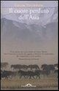 Abbildung von: Il cuore perduto dell'Asia - Ponte alle Grazie