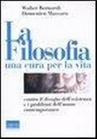 Abbildung von: La filosofia, una cura per la vita. Contro il disagio dell'esistenza e i problemi dell'uomo contemporaneo - Marinotti