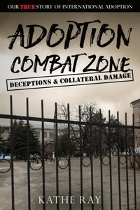 Abbildung von: Adoption Combat Zone: Deceptions and Collateral Damage - PurpleClothBooks