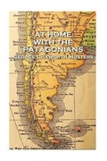 Cover: George Chaworth Musters - At Home with the Patagonians - Patagonia Publishing