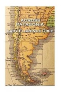 Cover: Lady Florence Dixie - Across Patagonia - Patagonia Publishing