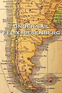 Abbildung von: Felix Riesenberg - Under Sail - Patagonia Publishing