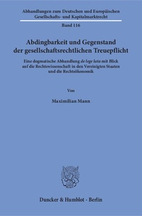 Abbildung von: Abdingbarkeit und Gegenstand der gesellschaftsrechtlichen Treuepflicht - Duncker & Humblot
