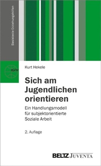 Abbildung von: Sich am Jugendlichen orientieren - Juventa Verlag GmbH