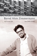 Cover: Bernd Alois Zimmermann und seine Zeit - Laaber-Verlag