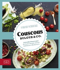 Abbildung von: Couscous, Bulgur & Co - ZS Verlag