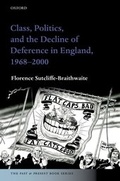 Cover: Class, Politics, and the Decline of Deference in England, 1968-2000 - OUP eBook