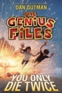 Cover: The Genius Files #3: You Only Die Twice - HarperCollins