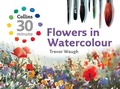 Cover: Collins 30 Minute Flowers in Watercolour - Collins